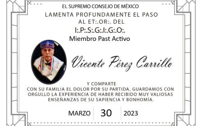 En Memoria del I∴P∴S∴G∴I∴G∴O∴ Vicente Pérez Carrillo