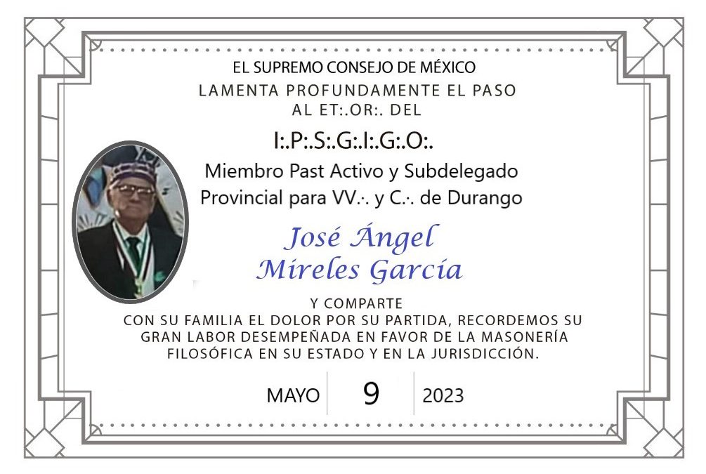 En Memoria del I.·.P.·.S.·.G.·.I.·.G.·.O.·. José Ángel Mireles García