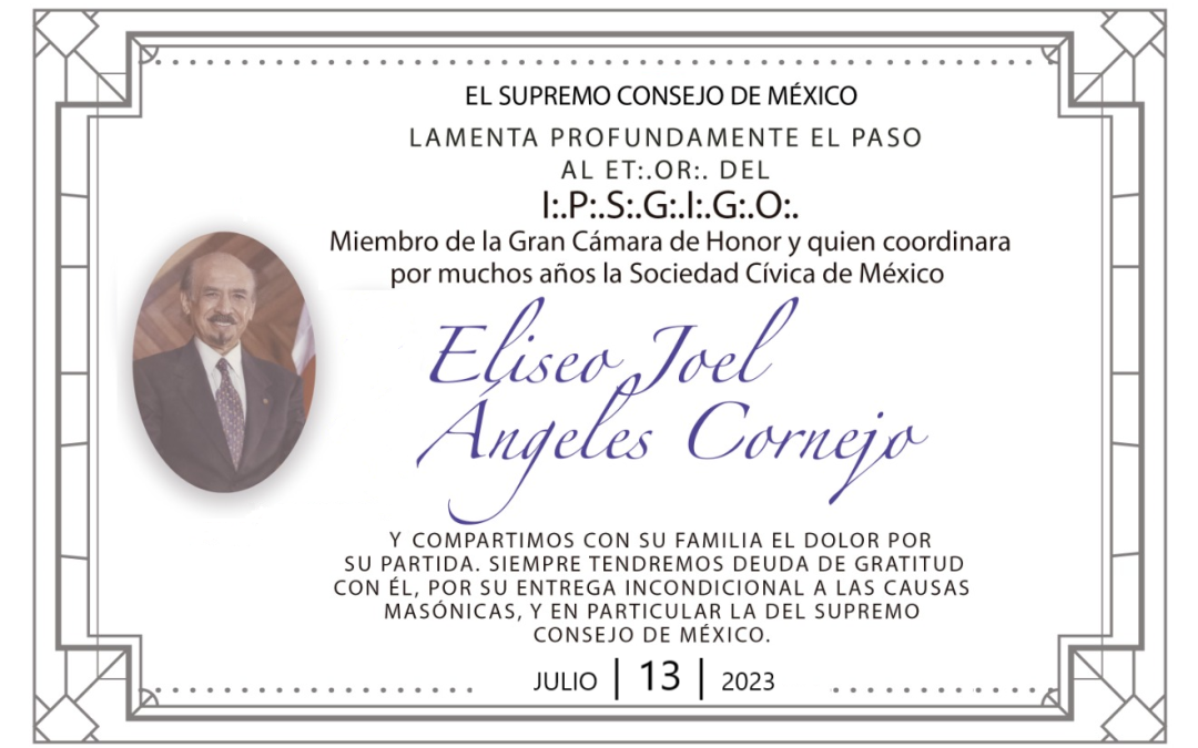 En Memoria del I.·.P.·.S.·.G.·.I.·.G.·.O.·. Eliseo Joel Ángeles Cornejo