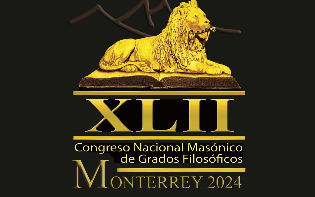 XLII Congreso Nacional Masónico de Grados Filosóficos, Monterrey 2024