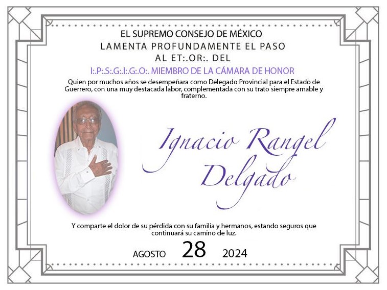 En Memoria del I.·.P.·.S.·.G.·.I.·.G.·.O.·. Ignacio Rangel Delgado